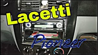 Меняем штатную магнитолу Лачетти . Pioneer MVH