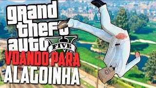 VOANDO PARA ALAGOINHA - GTA 5 MOMENTOS ENGRAÇADOS
