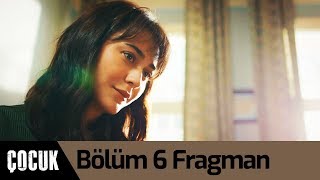 Çocuk 6. Bölüm Fragman