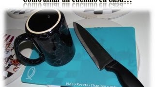 Como afilar un cuchillo en casa