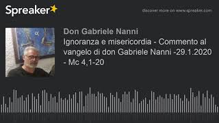 Ignoranza e misericordia - Commento al vangelo di don Gabriele Nanni -29.1.2020 - Mc 4,1-20