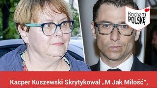 Kacper Kuszewski Skrytykował „M Jak Miłość”, A Ilona ŁEpkowska Dosłownie Go Zmiażdżyła!