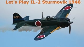 Let's Play IL 2 Sturmovik 1946 - IJN (A6M5) - Episode 3 [HD]