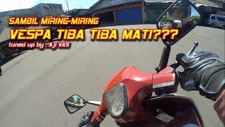 Alasan Vespa Sering Mati Mendadak dan Solusinya || Aji VAS