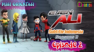EJEN ALI SEASON 2 | MISI: ORIENTASI