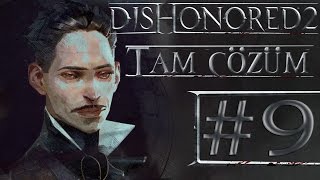 BİR DAHİYİ ÖLDÜRMENİN DAHİCE YOLLARI - Dishonored 2 Türkçe - Tam Çözüm - Bölüm 9 (Emily Low Chaos)
