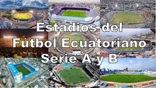 Estadios del Fútbol de Ecuador Serie A y Serie B