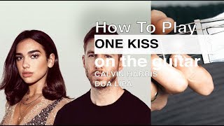 One Kiss Dua Lipa Guitar Tutorial // Calvin Harris One Kiss Guitar Lesson // How To Play