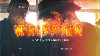 WHIPPING - MOISX FT HELADO FRESCO (shot by JotaU)