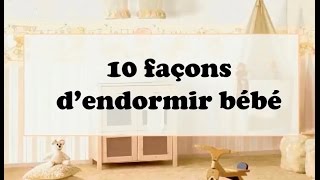 ??10 FAÇONS D'ENDORMIR BÉBÉ | Comment faire dormir bébé | Mon avis, mon expérience