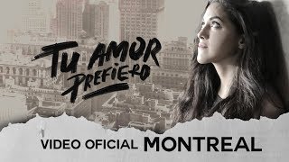 MONTREAL / Tu Amor Prefiero / Video Oficial
