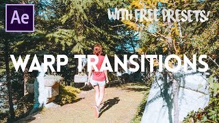 AMAZING WARP TRANSITIONS (with free presets) - Adobe After Effects