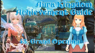 Aura Kingdom Achievement Guide #45: Grand Opening