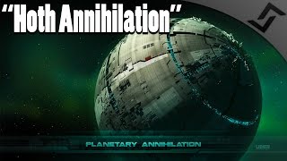 Planetary Annihilation #1 - Hoth Annihilation - HD Maximum Graphics