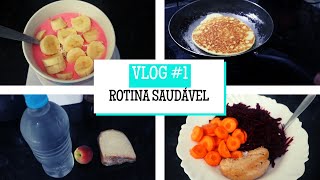 MINHA ROTINA - REFEIÇÕES SAUDÁVEIS, TREINO, TRABALHO, DIETA - VLOG #1