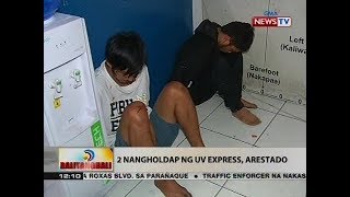 BT: 2 nangholdap ng UV express, arestado