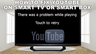 There Was a Problem While Playing for YouTube on Android Smart TV or Smart Box Fix 2019 Guide