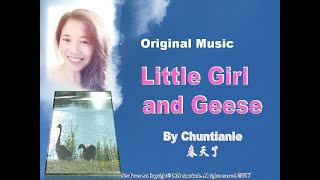 “A Song and a Story: A Little Girl and Geese” Chuntianle Self-Composed
