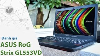 Tinhte.vn | Đánh giá ASUS RoG Strix GL553VD: bản nâng cấp sáng giá trong phân khúc tầm trung