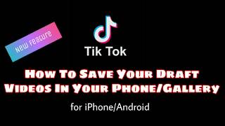 How To Save Musically/Tiktok Drafts Videos in Private/Camera Roll/Gallery for iPhone/Android