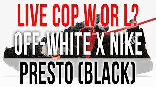 LIVE COP: OFF-WHITE X NIKE AIR PRESTO BLACK