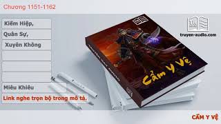 CẨM Y VỆ Tập 47 chương 1151 1162   Audio