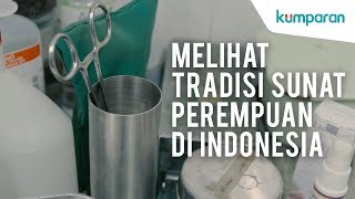 [TEASER] Melihat Tradisi Sunat Perempuan di Indonesia
