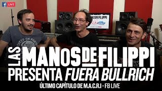 Las Manos de Filippi presenta "Fuera Bullrich" // Último capítulo de Macri (FB Live)
