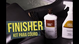 Como Limpar e hidratar o couro de forma 100% segura - Kit Finisher