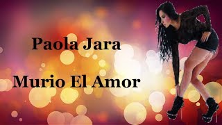 Paola Jara Murio El Amor Letra