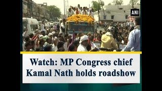 Watch: MP Congress chief Kamal Nath holds roadshow - Madhya Pradesh News
