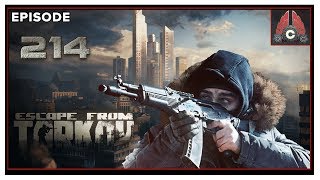 Let's Play Escape From Tarkov With CohhCarnage - Episode 214