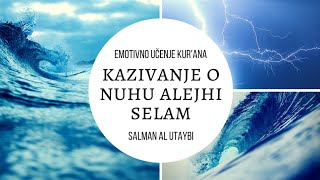 EMOTIVNO kazivanje o Nuhu alejhi selam ᴴᴰ | Sura Hud | Surah Hud - Salman al-Utaybi