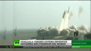 Venezuela instala el sistema antiaéreo "más poderoso del mundo"
