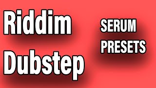 Riddim Presets For Serum Vol. 9