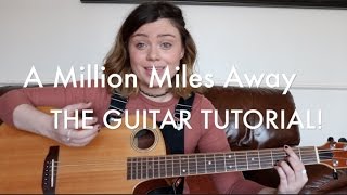 A MiLLION MILES AWAY... GUITAR TUTORIAL! A Keegan Allen Tuuuunnneee....