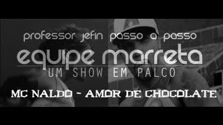 Amor de chocolate - Mc Naldo (Passo a PAsso Professor Jefin MA)