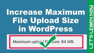 How to Increase The Maximum File Upload Size in Wordpress - Multiple Solution