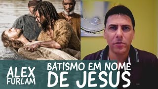 BATISMO EM NOME DE JESUS (novo) - Capelão Alexandre