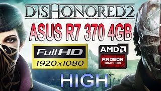 Dishonored 2 - R7 370 | Test / Gameplay - High - 1080p