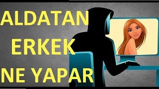 Aldatan Erkek Nasıl Davranır, (ALDATAN ERKEK BELİRTİLERİ NELERDİR)