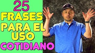 25 Frases en Inglés que vas a necesitar todos los días!