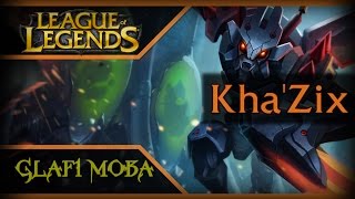 Гайд Ка'Зикс Лига Легенд - Guide Kha'Zix League of Legends - LoL Гайд Ка'Зикс
