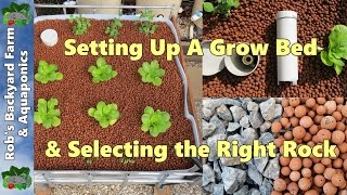 How to set up aquaponic grow bed & select the right rock.