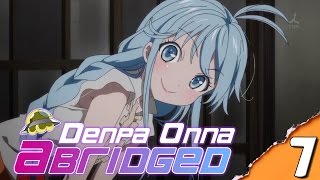Denpa Onna Abridged: Episode 7