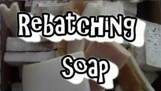 Rebatching Failed Or Old Soap Slivers