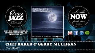 Chet Baker & Gerry Mulligan - Half Nelson (1953)