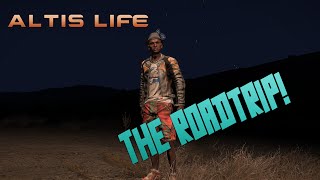 Arma 3 Altis Life - The Roadtrip! [Ultra 1080p Gameplay]