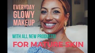 Everyday Glowy Makeup for MATURE SKIN --all NEW products!!
