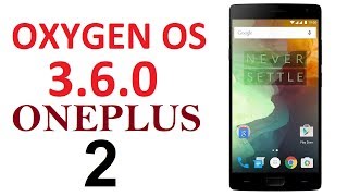 OnePlus 2 Oxygen OS 3.6.0 with June 2017 security patch OTA Update